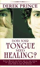 Does Your Tongue Need Healing? PB - Derek Prince